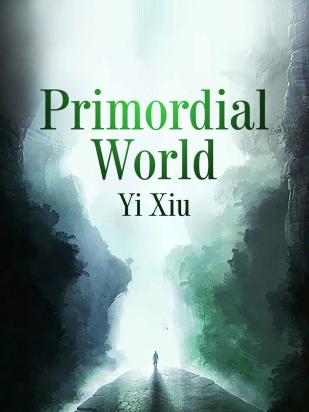 Primordial World